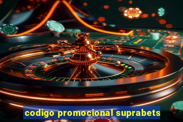 codigo promocional suprabets